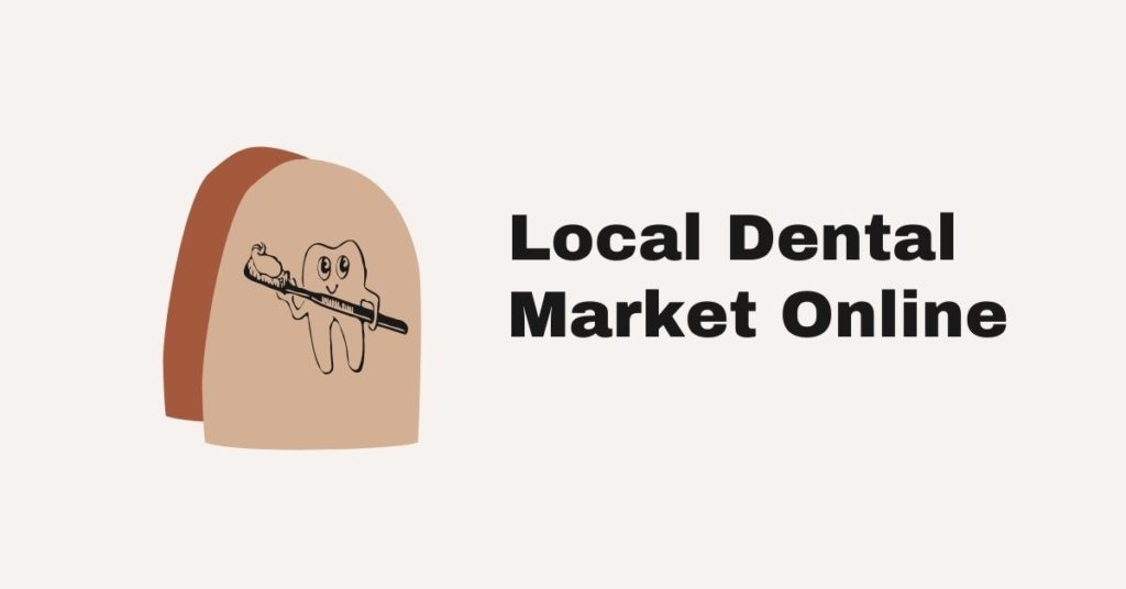 Local Dental Market Online